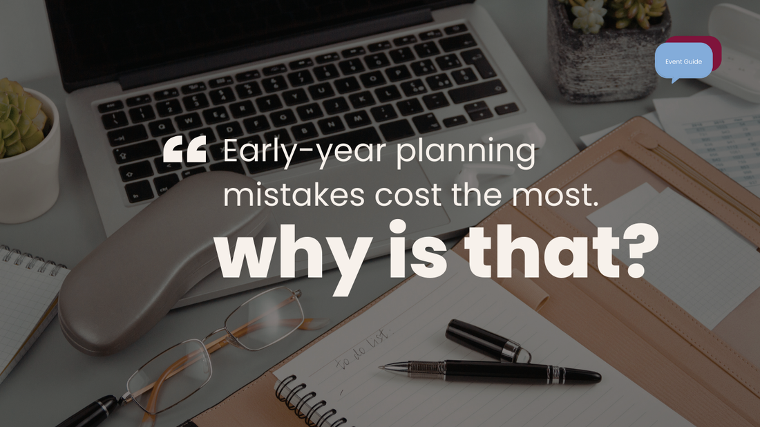 Why Early-Year Event Planning Mistakes Cost the Most